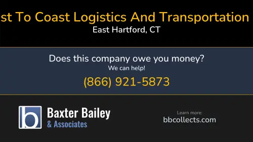 Coast To Coast Logistics And Transportation LLC 88 Long Hill St  Suite 101a East Hartford, CT DOT:1856650 MC:672027 1 (860) 400-5656 1 (916) 914-4595