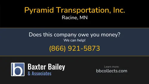 Pyramid Transportation, Inc. www.pyramidtrans.com 10 E Main St Racine, MN DOT:2223978 MC:336533 1 (507) 208-2000 1 (507) 378-5000