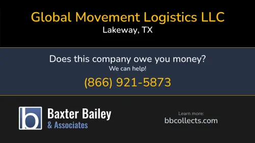 Global Movement Logistics LLC 4321 Lakeway Blvd Lakeway, TX DOT:2795961 MC:887421 FF:57021 1 (210) 896-7024 1 (956) 415-1219 1 (956) 602-6369