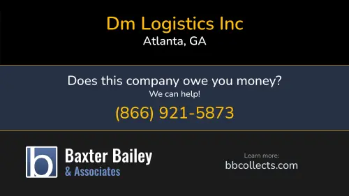 Dm Logistics Inc Dm Logistics Inc 1441 Woodmont Ln Nw Atlanta, GA DOT:3548449 MC:1187491