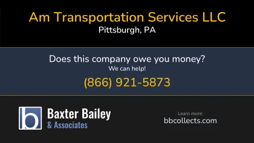 Am Transportation Services LLC 100 Commerce Drive Pittsburgh, PA DOT:3594176 MC:1218483 1 (800) 223-8973