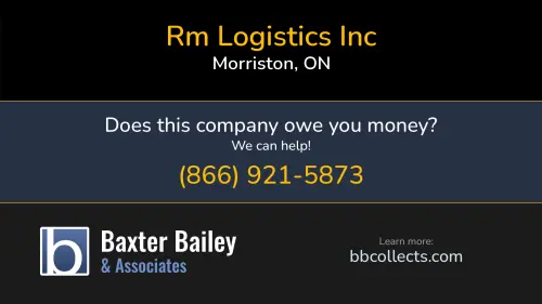 Rm Logistics Inc rmlogisticsinc.com 6 Laing Court Morriston, ON DOT:4212658 FF:63720 MC:1641819 1 (905) 531-1100